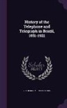Victor Maximilian Berthold - History of the Telephone and Telegraph in Brazil, 1851-1921
