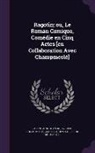 Charles Chevillet Champmesle, Jean de La Fontaine - Ragotin; Ou, Le Roman Comique, Comedie En Cinq Actes [En Collaboration Avec Champmesle]