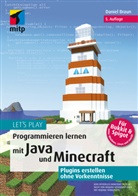 Daniel Braun - Let's Play.
Programmieren lernen mit Java und Minecraft
