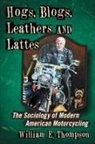 William E. Thompson - Hogs, Blogs, Leathers and Lattes