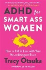 Tracy Otsuka - ADHD For Smart Ass Women
