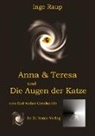 Ingo Raup - Anna und Teresa und Die Augen der Katze