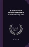 Joshua Gilpin - A Monument of Parental Affection to a Dear and Only Son