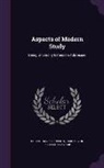 Baron Lyon Playfair Playfair, Robert Davies Roberts - Aspects of Modern Study: Being University Extension Addresses