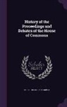 Great Britain Parliament - History of the Proceedings and Debates of the House of Commons