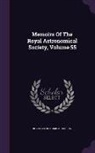 Royal Astronomical Society - Memoirs of the Royal Astronomical Society, Volume 55