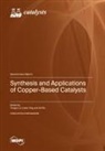 Synthesis and Applications of Copper-Based Catalysts