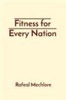 Rafeal Mechlore - Fitness for Every Nation