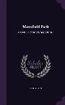 Jane Austen - Mansfield Park: A Novel.: In Three Volumes, Volume 1