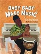 Kushakti Sun - Baby Baby Make Music