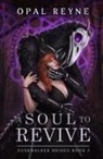 Opal Reyne - A Soul to Revive