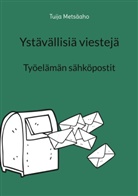 Tuija Metsäaho - Ystävällisiä viestejä