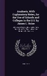 Xenophon - Anabasis, with Explanatory Notes, for the Use of Schools and Colleges in the U.S. by James L. Boise: With Kiepert's Map, Showing the Entire Route of t