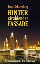 Irene Scharenberg - Hinter strahlender Fassade