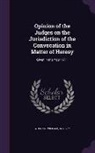 William Whiston - Opinion of the Judges on the Jurisdiction of the Convocation in Matter of Heresy: Given in the Year 1711