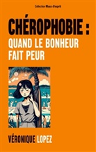 Véronique Lopez - Chérophobie : quand le bonheur fait peur