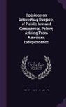 George Chalmers - Opinions on Interesting Subjects of Public Law and Commercial Policy; Arising from American Independence