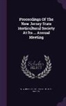 New Jersey State Horticultural Society - Proceedings of the New Jersey State Horticultural Society at Its ... Annual Meeting