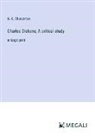 G. K. Chesterton - Charles Dickens; A critical study