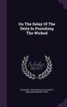 Horatio Balch Hackett, Plutarch, William Seymour Tyler - On the Delay of the Deity in Punishing the Wicked