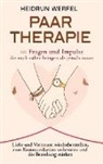 Heidrun Werfel, Heidrun Werfel - Paartherapie - 101 Fragen und Impulse, die euch näher bringen als jemals zuvor