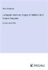 Albert Bordeaux - La Guyane inconnue; Voyage à l'intérieur de la Guyane Française