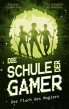 Christopher Friedrich, Joachim Friedrich - Die Schule der Gamer