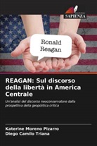 Katerine Moreno Pizarro, Diego Camilo Triana - REAGAN: Sul discorso della libertà in America Centrale
