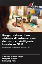Deepika Kumari, Santosh Kumar Singh, Liangjing Yang - Progettazione di un sistema di automazione domestica intelligente basato su GSM