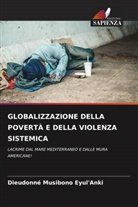Dieudonné Musibono Eyul'Anki - GLOBALIZZAZIONE DELLA POVERTÀ E DELLA VIOLENZA SISTEMICA