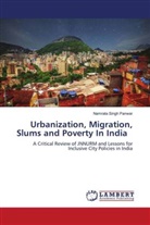 Namrata Singh Panwar - Urbanization, Migration, Slums and Poverty In India
