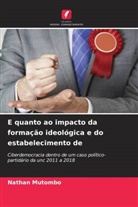 Nathan Mutombo - E quanto ao impacto da formação ideológica e do estabelecimento de