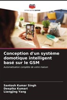 Deepika Kumari, Santosh Kumar Singh, Liangjing Yang - Conception d'un système domotique intelligent basé sur le GSM