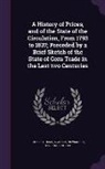 William Newmarch, Thomas Tooke - A History of Prices, and of the State of the Circulation, from 1793 to 1837; Preceded by a Brief Sketch of the State of Corn Trade in the Last Two C