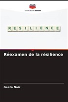 Geeta Nair - Réexamen de la résilience