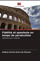 Andrea Carina Greco de Álvarez - Fidélité et apostasie en temps de persécution