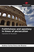 Andrea Carina Greco de Álvarez - Faithfulness and apostasy in times of persecution