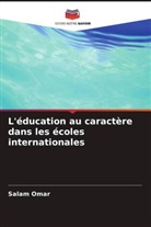 Salam Omar - L'éducation au caractère dans les écoles internationales