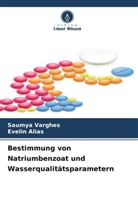 Evelin Alias, Saumya Varghes - Bestimmung von Natriumbenzoat und Wasserqualitätsparametern