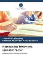 Rakhm Akhmedov Mamadjanovich, Rakhmon Akhmedov Mamadjanovich, Tokhirova Gavkharoy - Methodik des Unterrichts spezieller Fächer