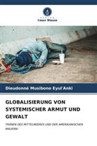 Dieudonné Musibono Eyul'Anki - GLOBALISIERUNG VON SYSTEMISCHER ARMUT UND GEWALT