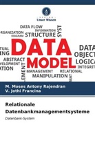 V Jothi Francina, V. Jothi Francina, M Moses Antony Rajendran, M. Moses Antony Rajendran - Relationale Datenbankmanagementsysteme