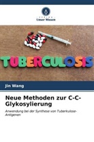 Jin Wang - Neue Methoden zur C-C-Glykosylierung
