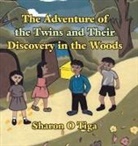 Sharon O Tiga - The Adventure of the Twins and Their Discovery in the Woods