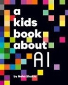Neha Shukla - A Kids Book About AI