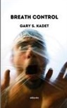 Gary S. Kadet - Breath Control