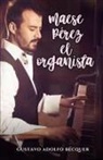 Gustavo Adolfo Bécquer - Maese Pérez, el organista