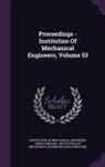 Institution of Mechanical Engineers (Gr, Institution of Mechanical Engineers (Gre - Proceedings - Institution of Mechanical Engineers, Volume 53
