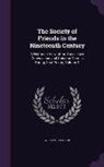 William Hodgson - The Society of Friends in the Nineteenth Century: A Historical View of the Successive Convulsions and Schisms Therein During That Period, Volume 2
