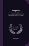 William Gell - Pompeiana: The Topography, Edifices and Ornaments of Pompeii, the Result of Excavataions Since 1819, Volume 2